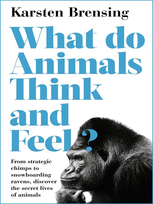 Title details for What Do Animals Think and Feel? by Karsten Brensing - Available